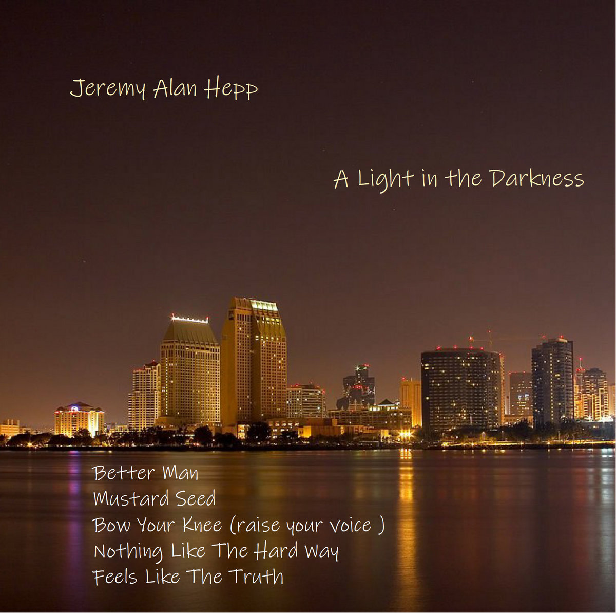 A Light in the Darkness( Early Works EP ) Jeremy Alan Hepp