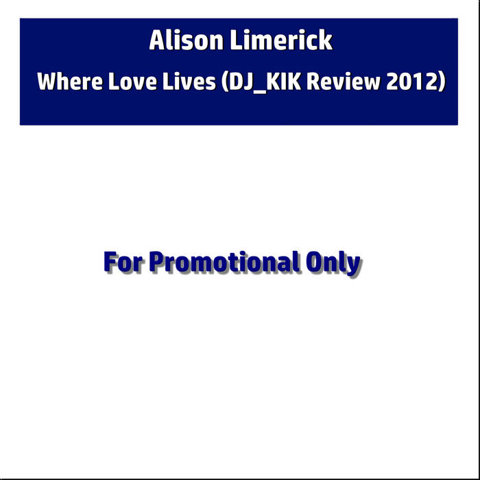 Alison Limerick Where Love Lives (DJ_KIK Review 2012) Alison