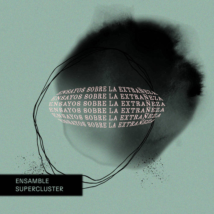 Ensayos sobre la extrañeza, by Ensamble Supercluster
