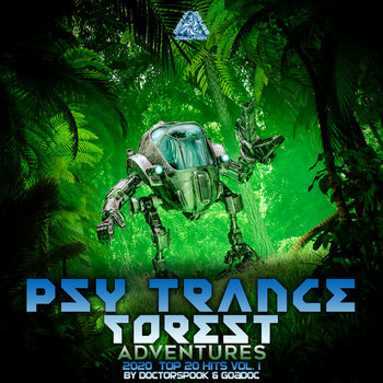 Psy Trance Forest Adventures 2020 Top 20 Hits, Vol. 1