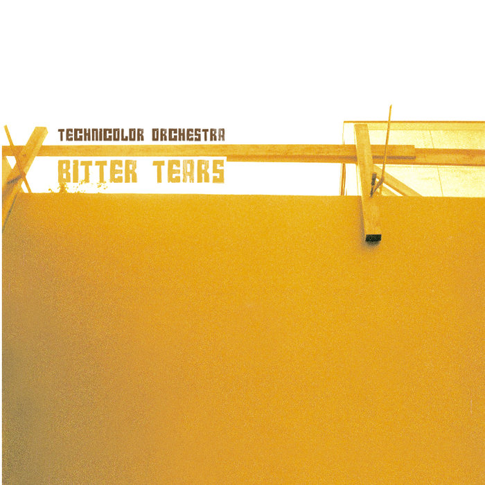 Bitter Tears Technicolor Orchestra