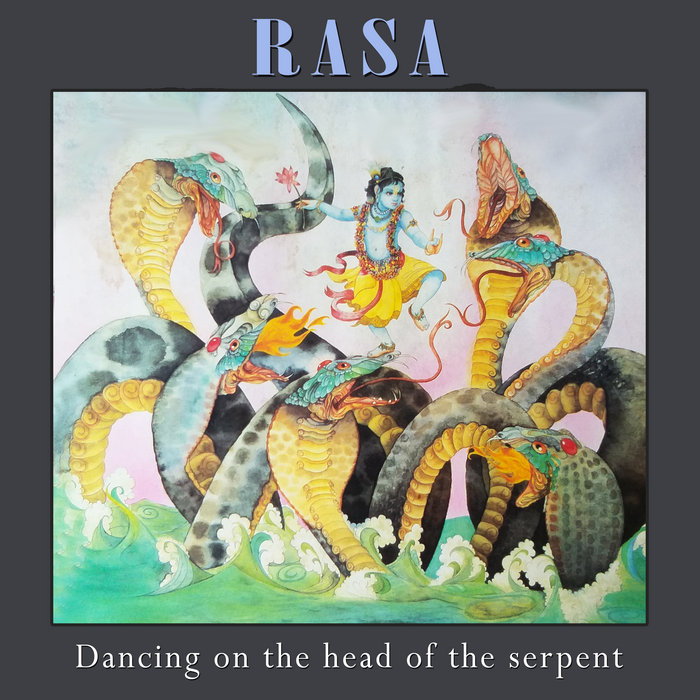 Dancing On The Head Of The Serpent | Rasa | Rasa Bliss