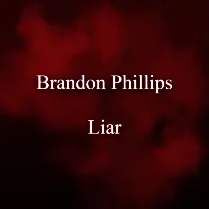 Hope / Liar | Brandon Phillips / BP2004 | BP2004
