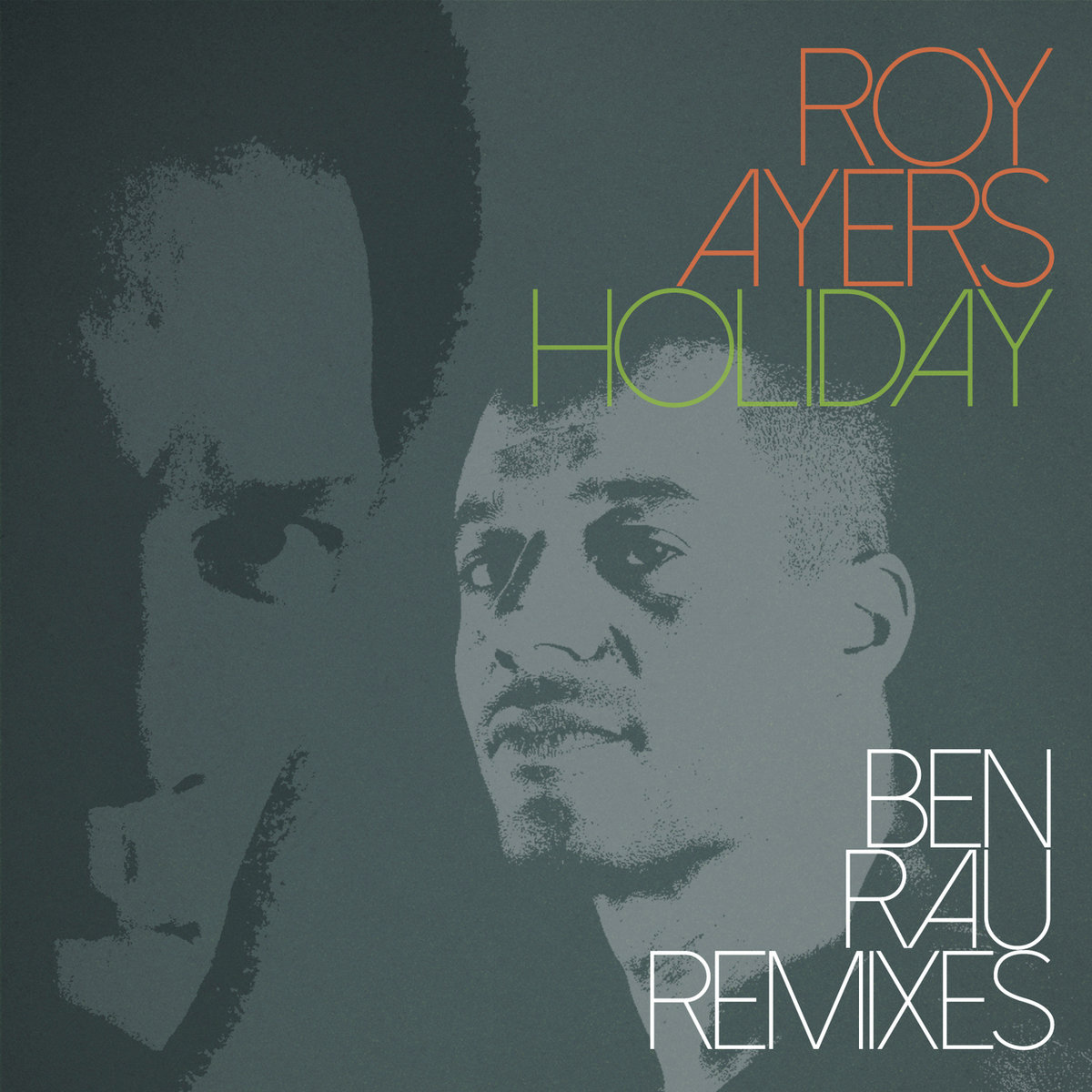 Holiday (Ben Rau Remixes) | Roy Ayers Holiday (Ben Rau Remixes) | Roy Ayers