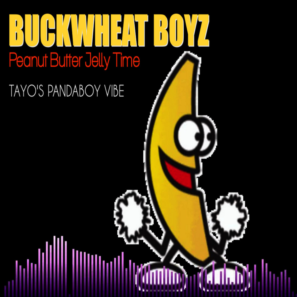 Buckwheat Boyz Peanut Butter Jelly Time (Tayo's Pandaboy Vibe) Tayo