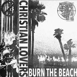 Christian Lovers — Burn The Beach