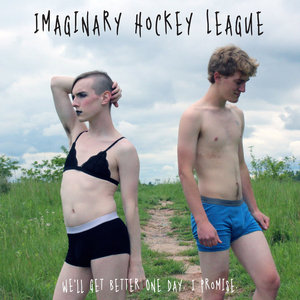 We'll Get Better One Day. I Promise.Imaginary Hockey League cover