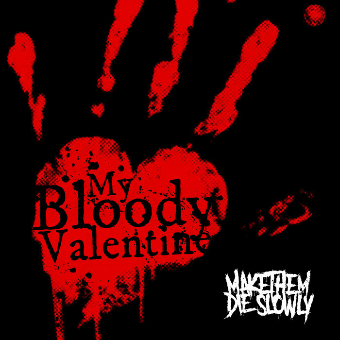 My Bloody Valentine | Make Them Die Slowly