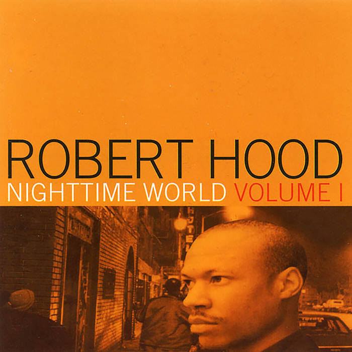Nighttime World Vol. 1 | Robert Hood | M-Plant