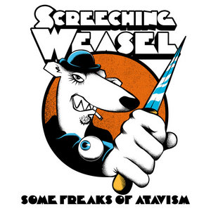 Screeching Weasel — Some Freaks of Atavism