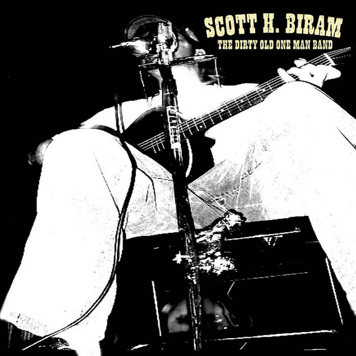 The Dirty Old One Man Band | Scott H. Biram