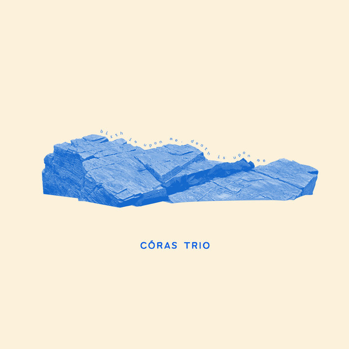 Pochette de Birth is Upon Me, Death is Upon Me par Córas Trio