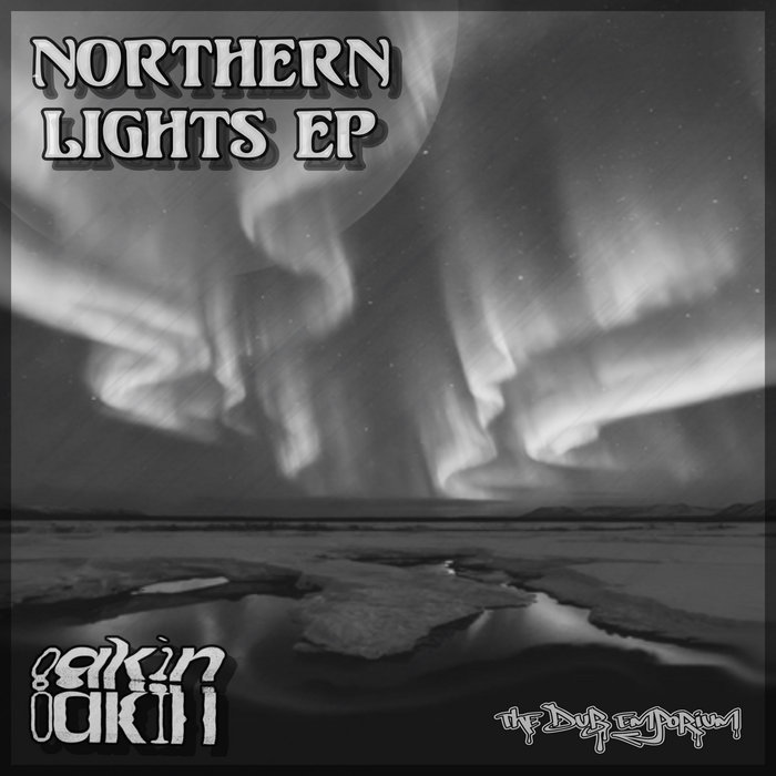 Oakin - Northern Lights EP | The Dub Emporium