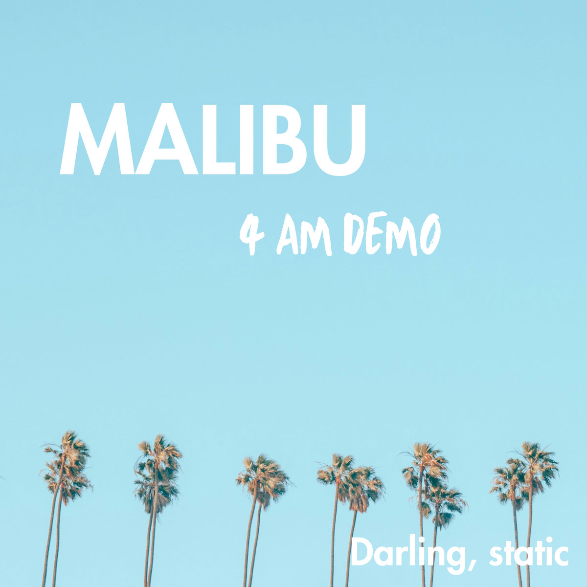 Malibu (4 AM Demo)