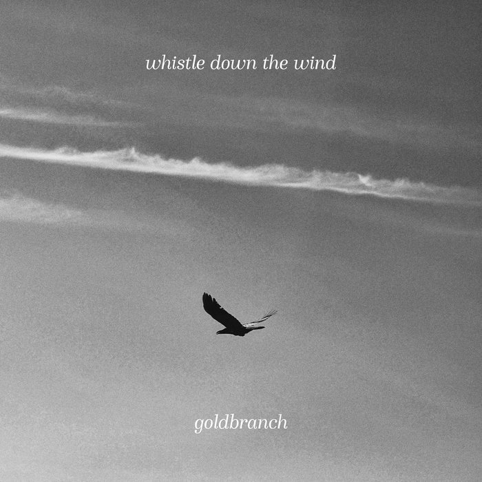 Whistle Down The Wind goldbranch