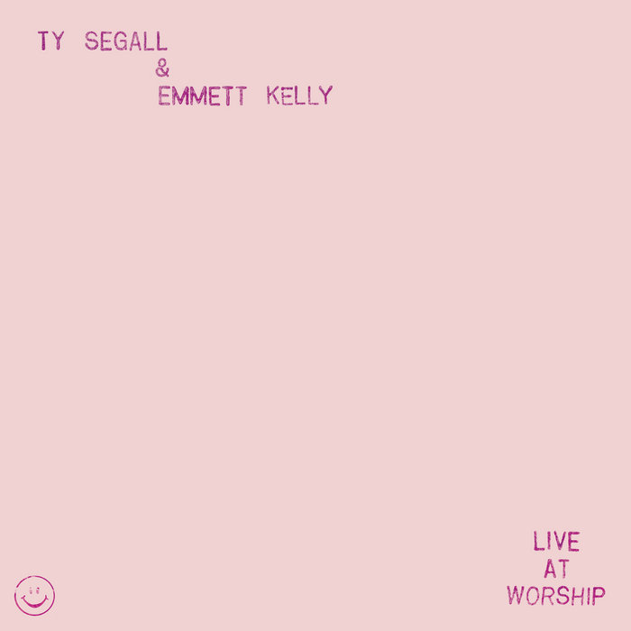 Ty Segall & Emmett Kelly - Live at Worship EP