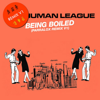 The Human League - Being Boiled (Parralox Remix V1)