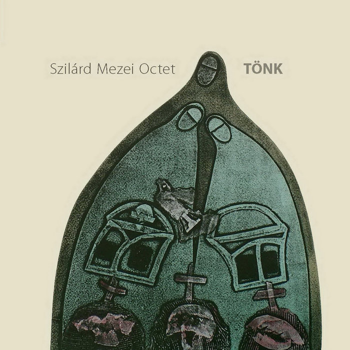 Tönk (2010) | SZILÁRD MEZEI OCTET | Szilárd Mezei