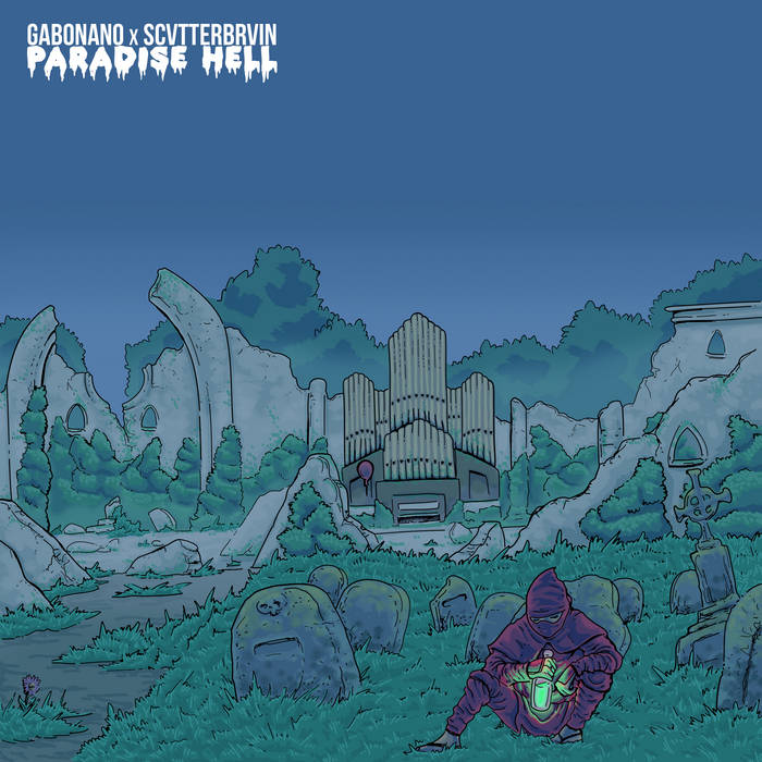 Paradise Hell | gabonano & scvtterbrvin | SCVTTERBRVIN