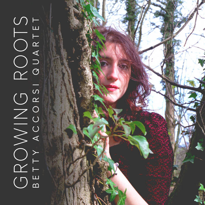 Growing Roots
by Betty Accorsi Quartet