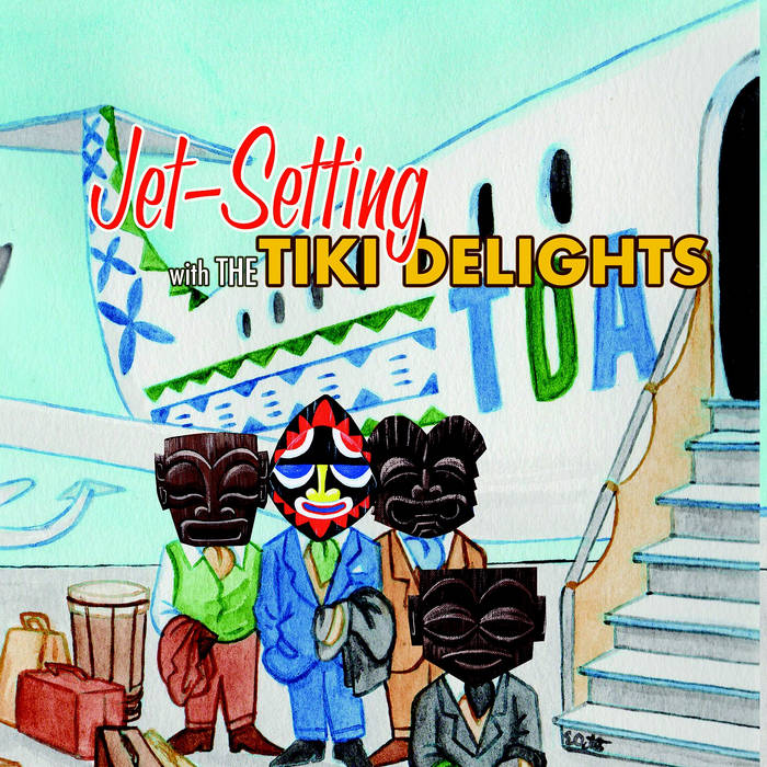 Jet-setting with the Tiki Delights | The Tiki Delights