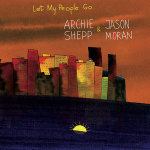 Let My People GoArchie Shepp, Jason Moran cover