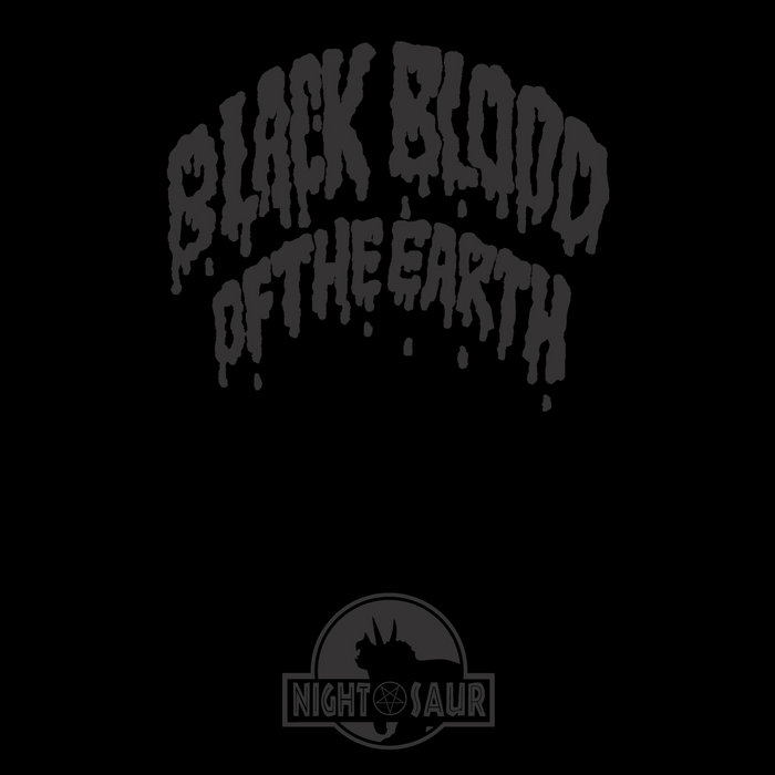 Black Blood of the Earth Nightosaur