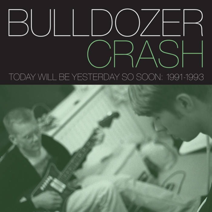PZL026: Bulldozer Crash - Today Will Be Yesterday So Soon