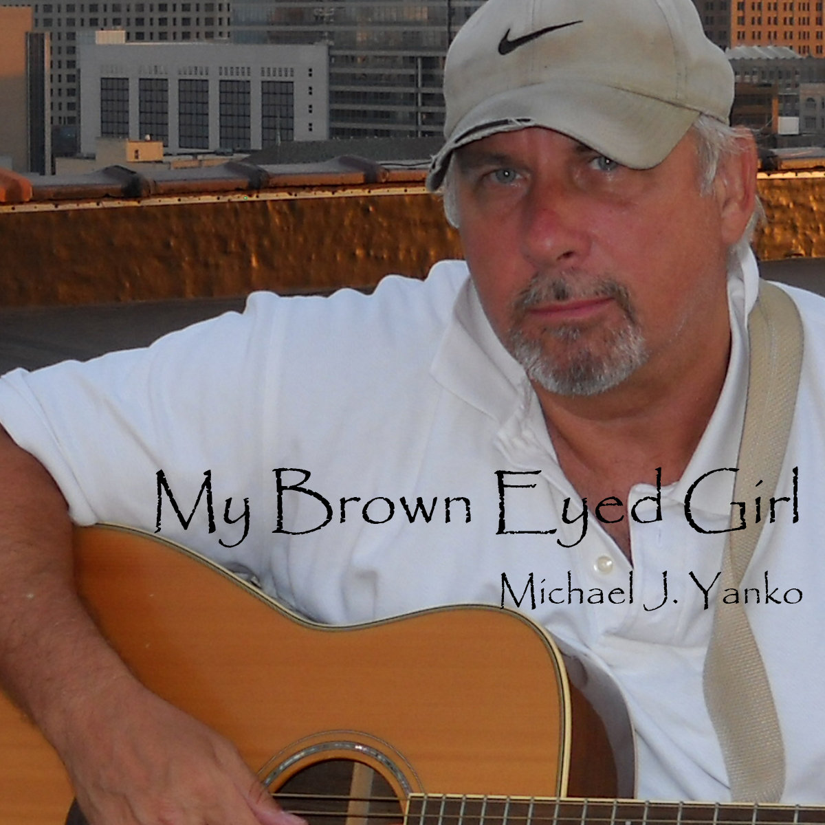 my brown eyed girl michael j yanko michael yanko
