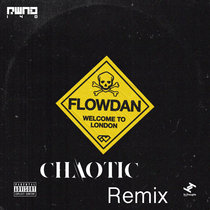 Flowdan - Welcome To London (chAotic Remix) (Free DL) cover art