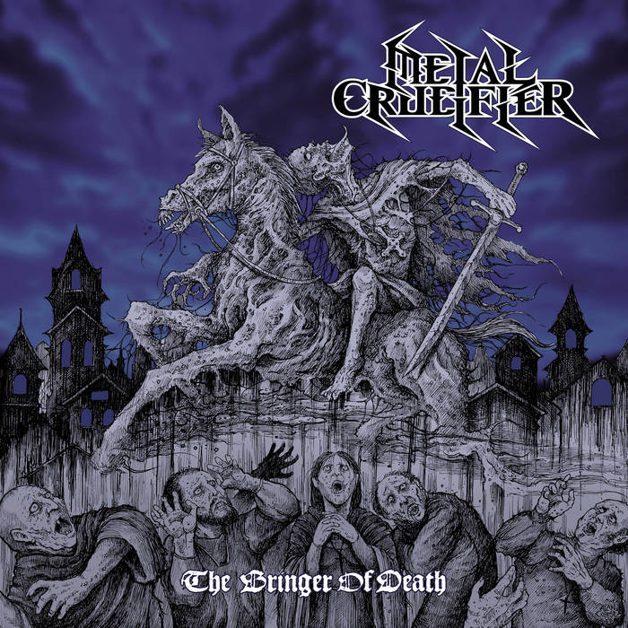 The Bringer of Death | Metal Crucifier