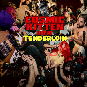 Cosmic Kitten — LIVE @ TENDERLOIN 2025cosmic kitten