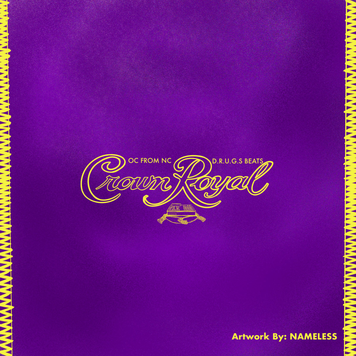 Crown Royal | OC From NC & D.R.U.G.S. Beats | OC From NC