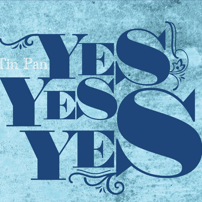 Yes Yes Yes | Tin Pan