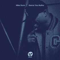 Mike Dunn — Dance You Mutha