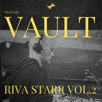 Riva Starr — Snatch! VAULT Vol.2