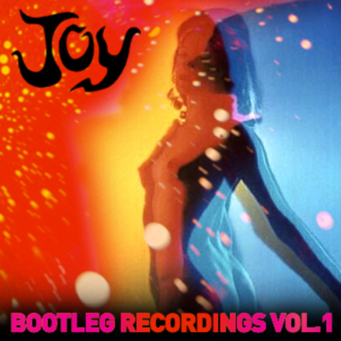 Bootleg Recordings VOL. 1 | JOY
