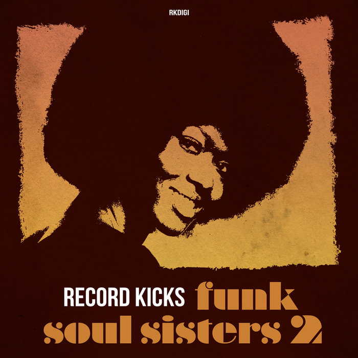 Record Kicks Funk Soul Sisters, Vol. 2, by Record Kicks