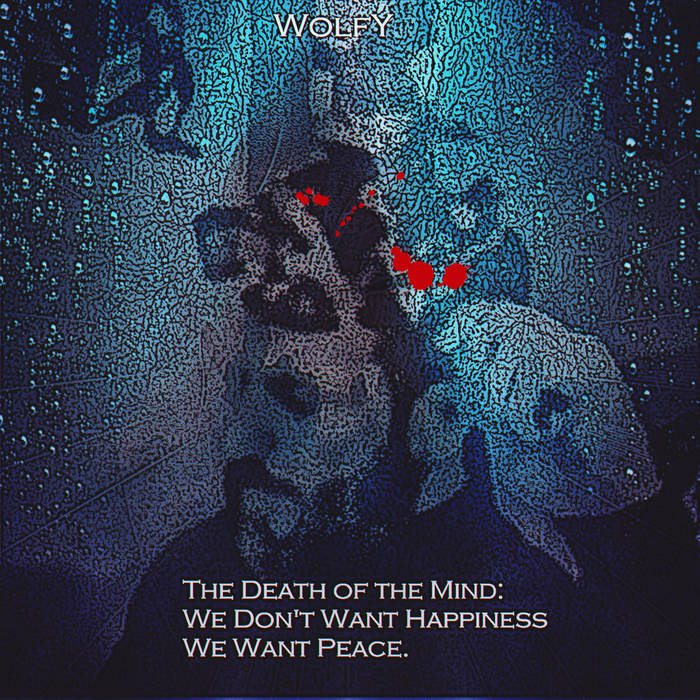 The Death of the Mind: We Don't Want Happiness, We Want Peace