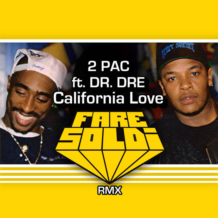 2Pac ft. Dr.Dre - California Love (Fare Soldi rmx) | Fare Soldi