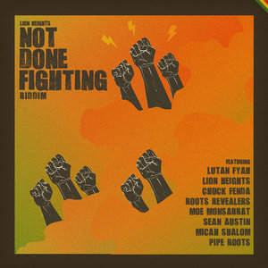 Lion Heights — Not Done Fighting Riddim
