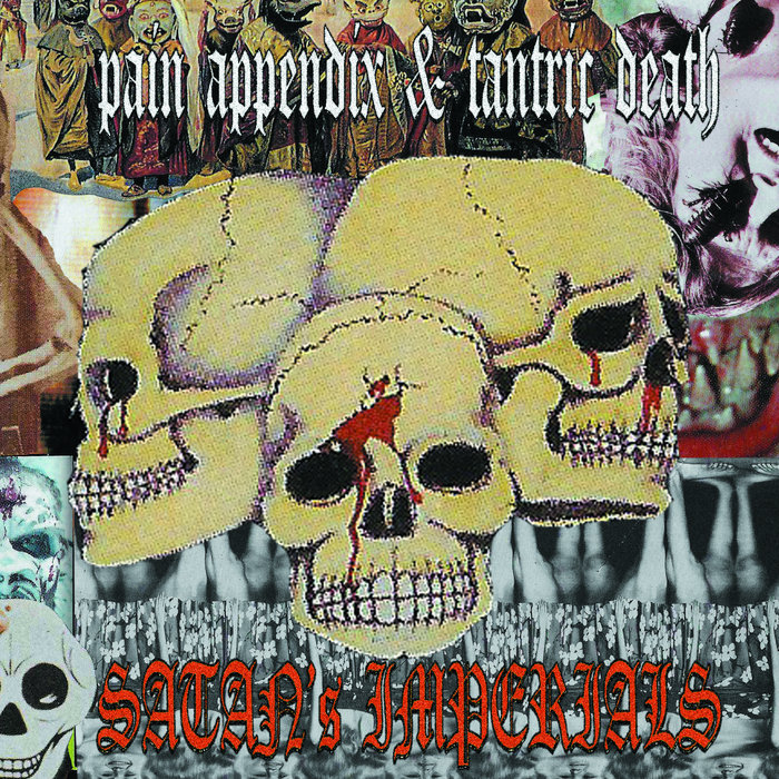 Satan's Imperials | Pain Appendix & Tantric Death | White