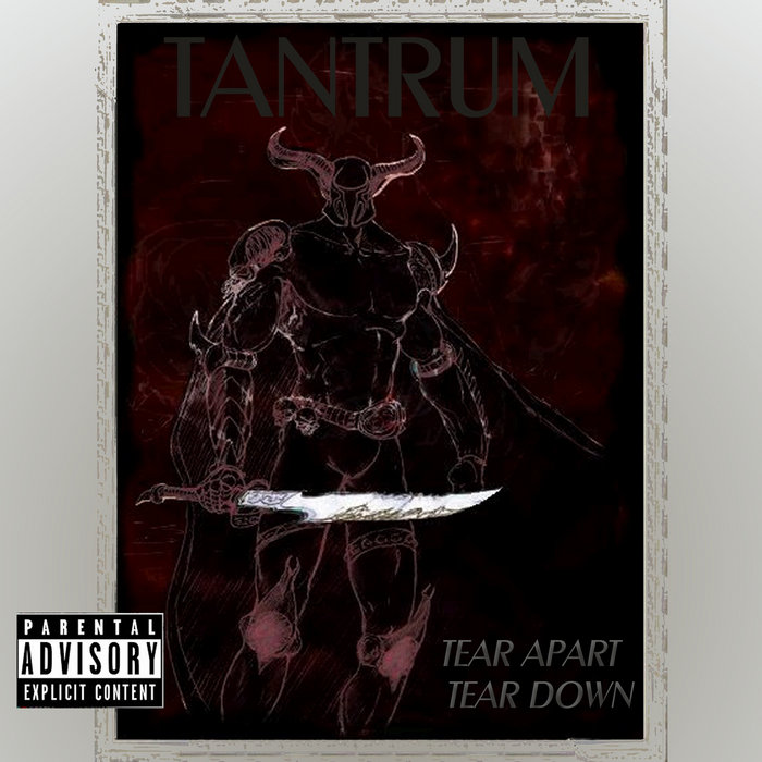 Tear Apart Tear Down Tantrum