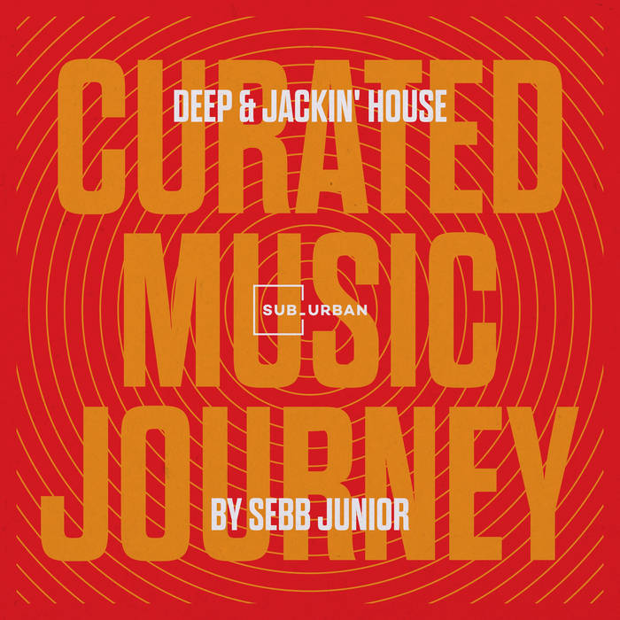 Curated Music Journey - Deep & Jackin' House by Sebb Junior | 10 Hit Songs