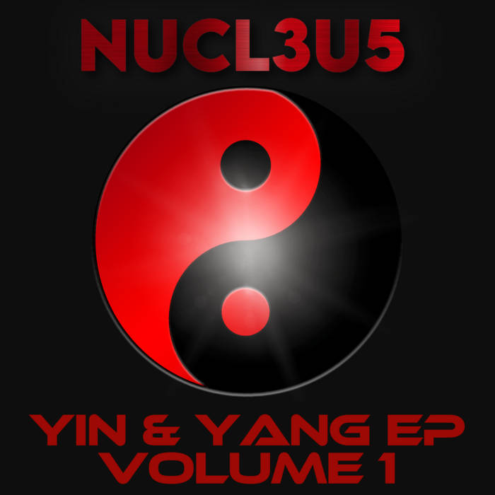 Yin & Yang EP Volume 1 | NUCL3U5