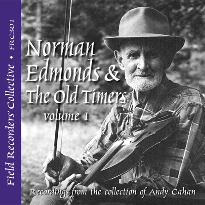FRC 301 - Norman Edmonds & The Old Timers Vol.1 (Andy Cahan