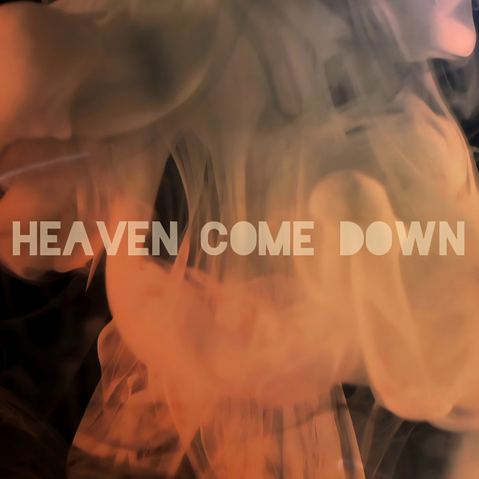 Heaven Come Down | The Real Anthem