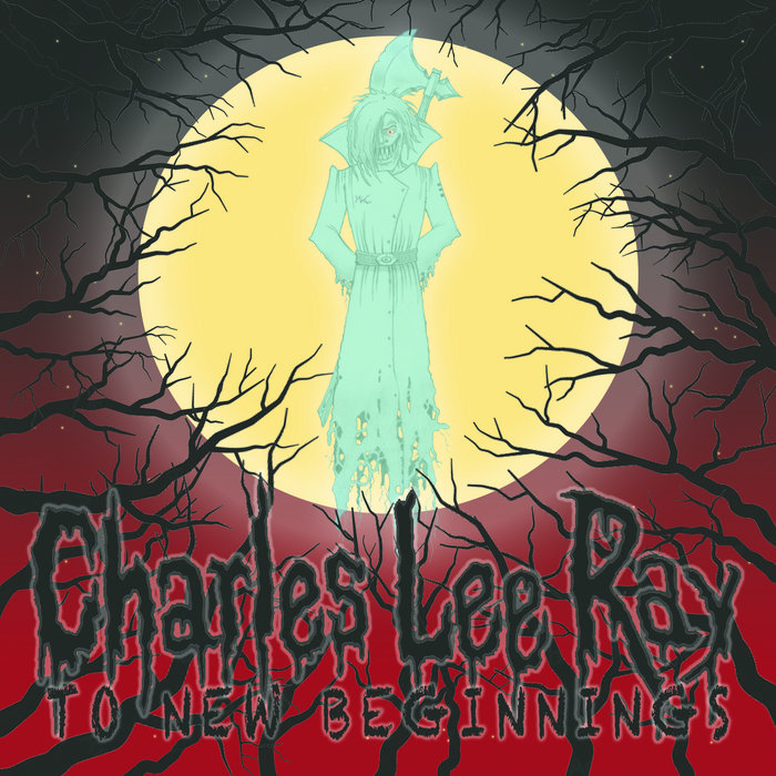 To New Beginnings Charles Lee Ray 