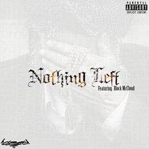Nothing Left (Featuring. Block McCloud) [Produced by Level 13] cover art