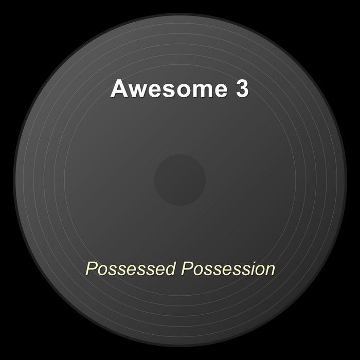 Possessed Possession | Awesome 3
